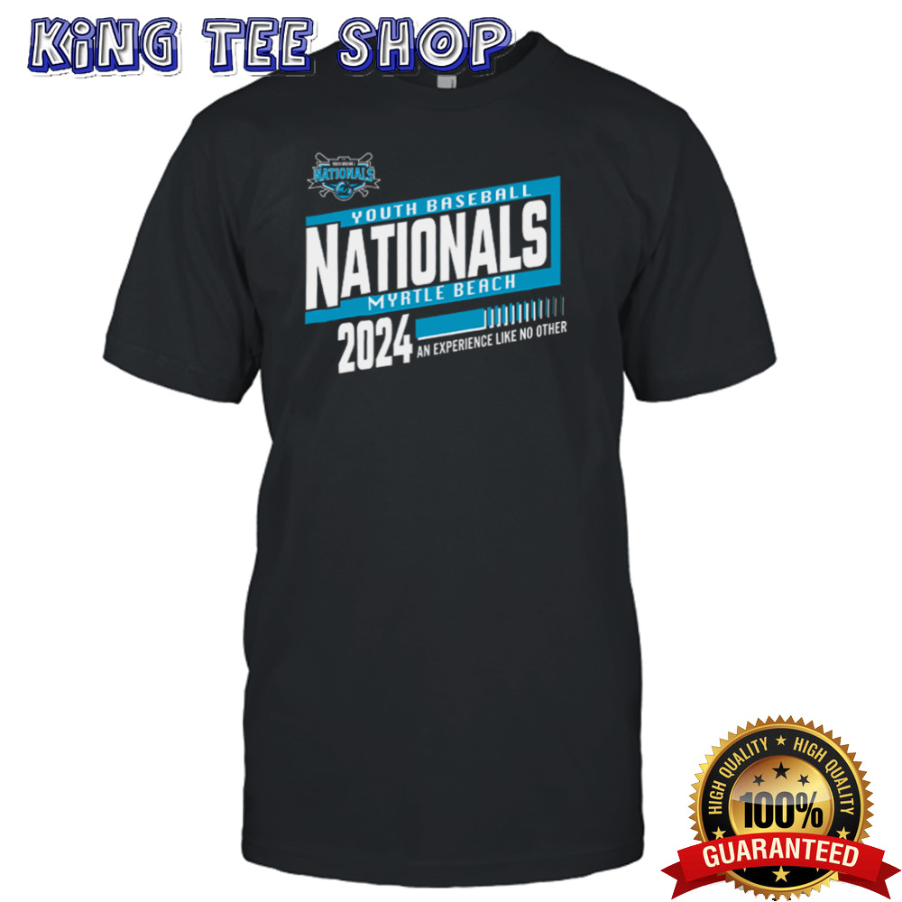 Myrtle Beach youth baseball Nationals 2024 an Experience like on other shirt