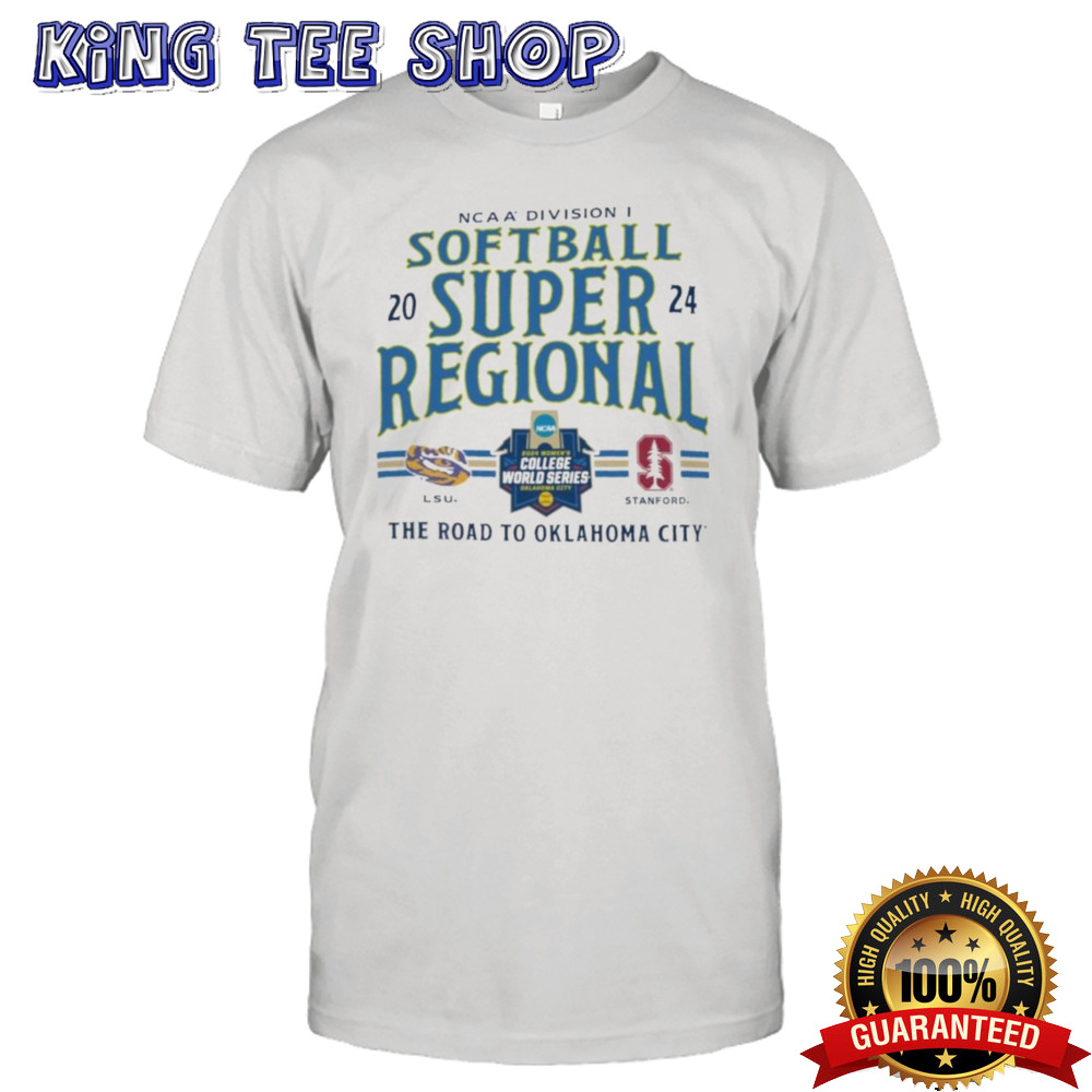 Official NCAA Division I Softball Super Regional 2024 LSU Tigers Vs Stanford Cardinals The Road To Oklahoma City Shirt