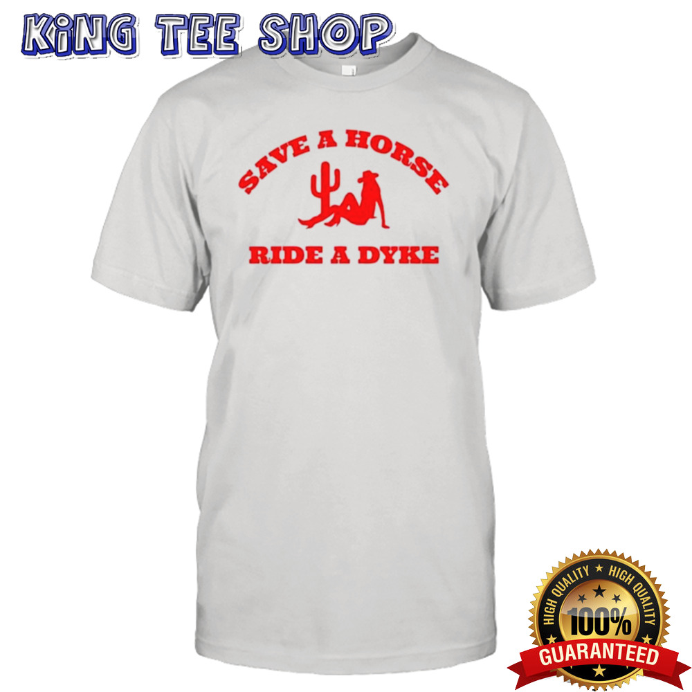 Top Official Save A Horse Ride A Dyke Shirt