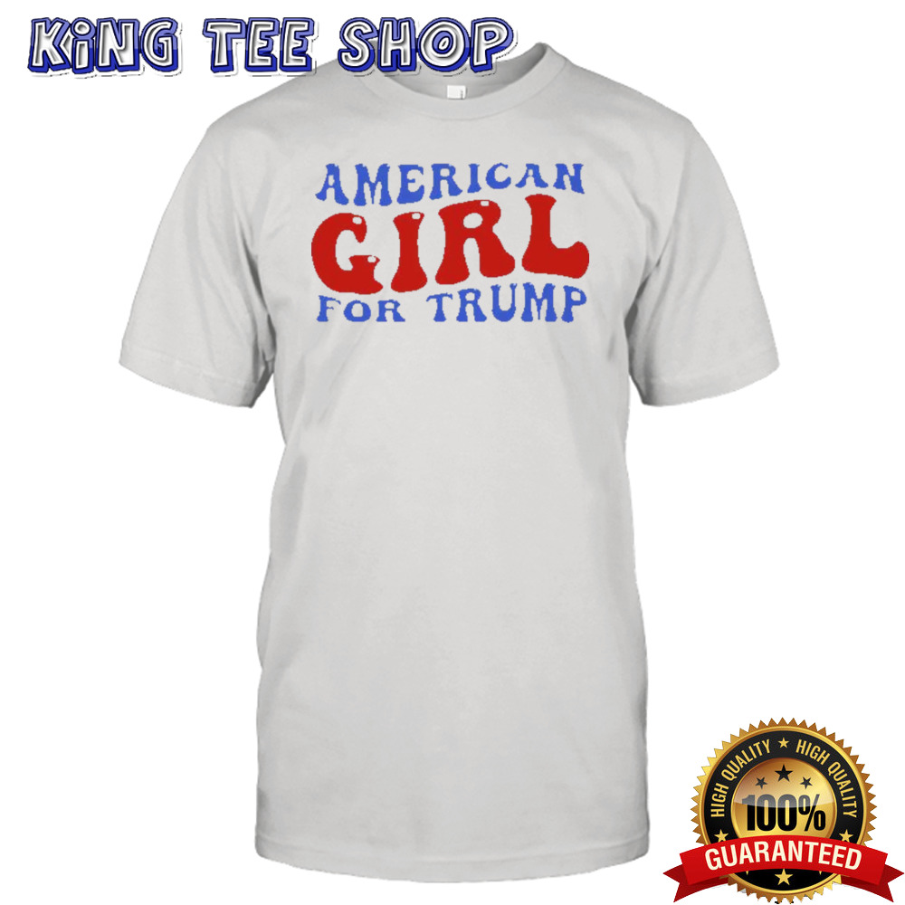 American Girl For Trump 2024 shirt