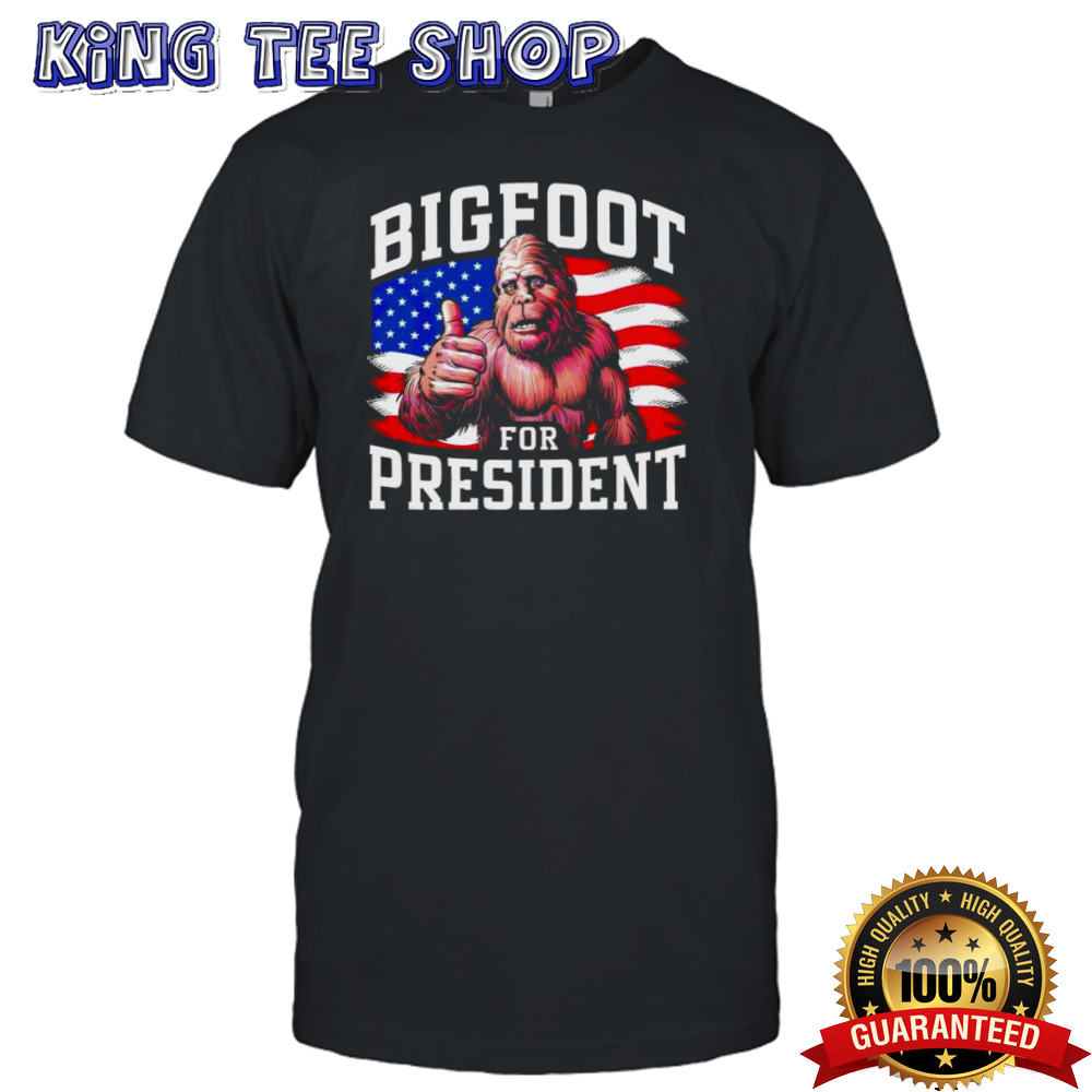 Bigfoot for president America shirt