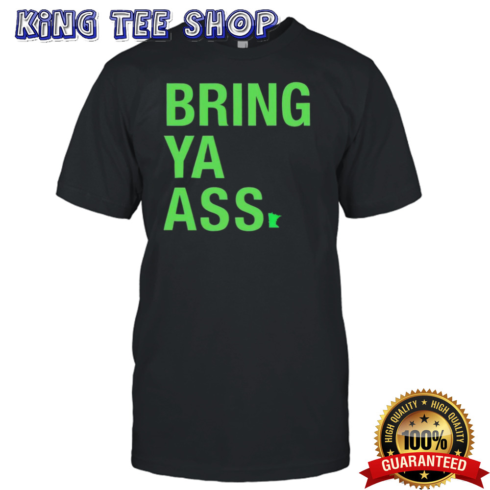 Bring Ya Ass T-Shirt