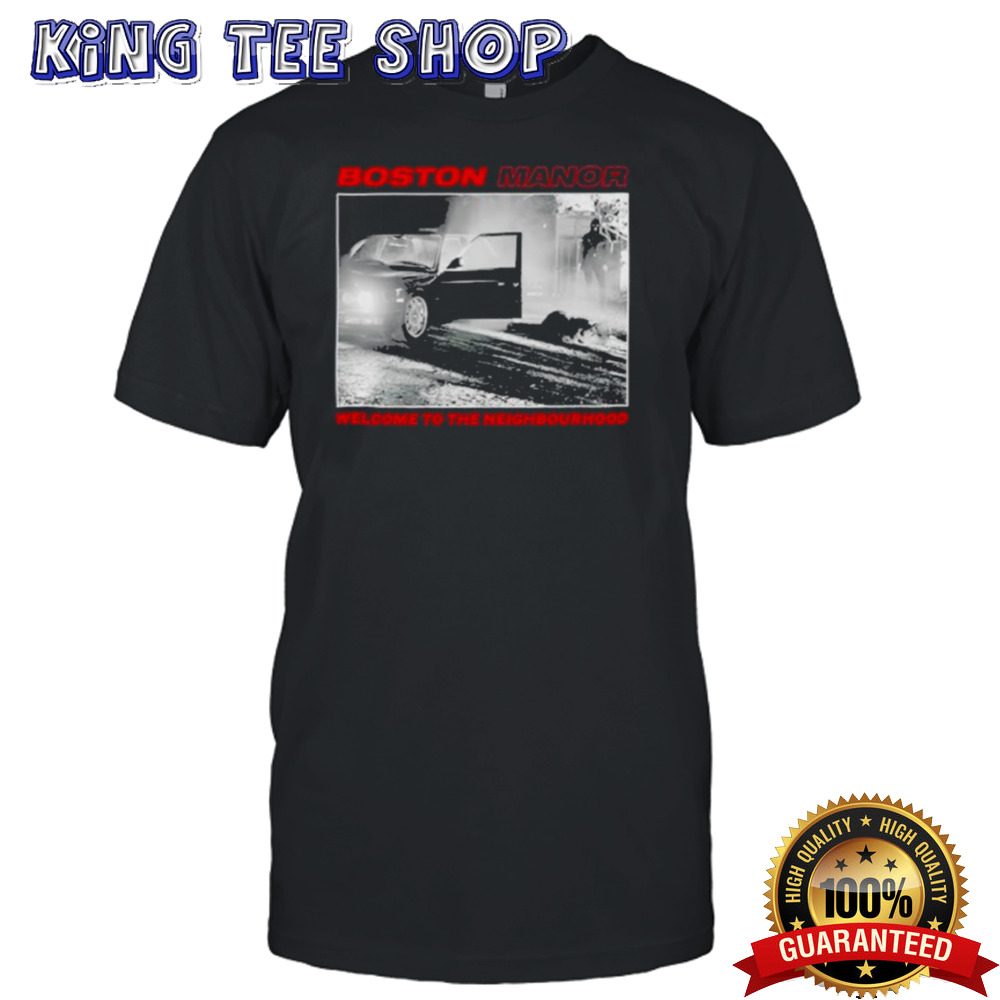 Boston Manor Welcome to The Neighbourhood Shirt