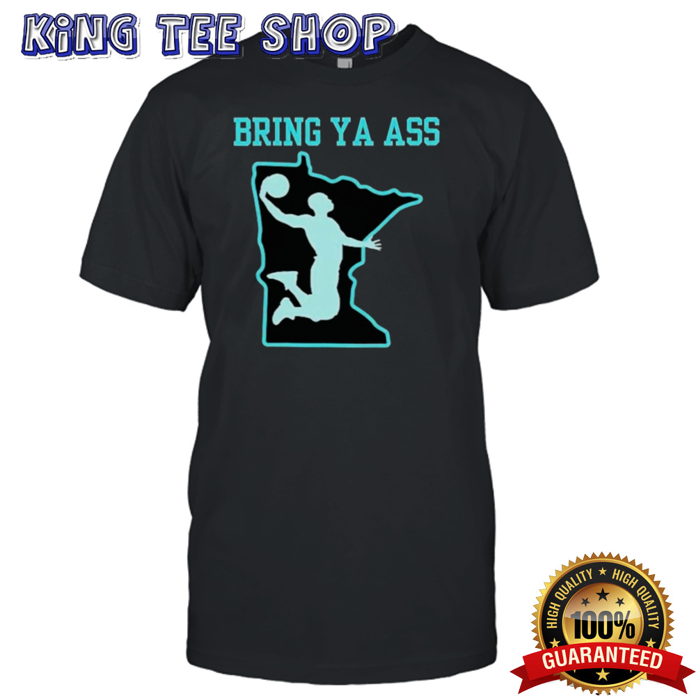 Bring Your Ass To Minnesota Basketball Dunk Shirt