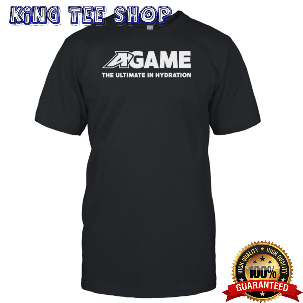 Getcha Swaller Wearing A-Game The Ultimate In Hydration Shirt