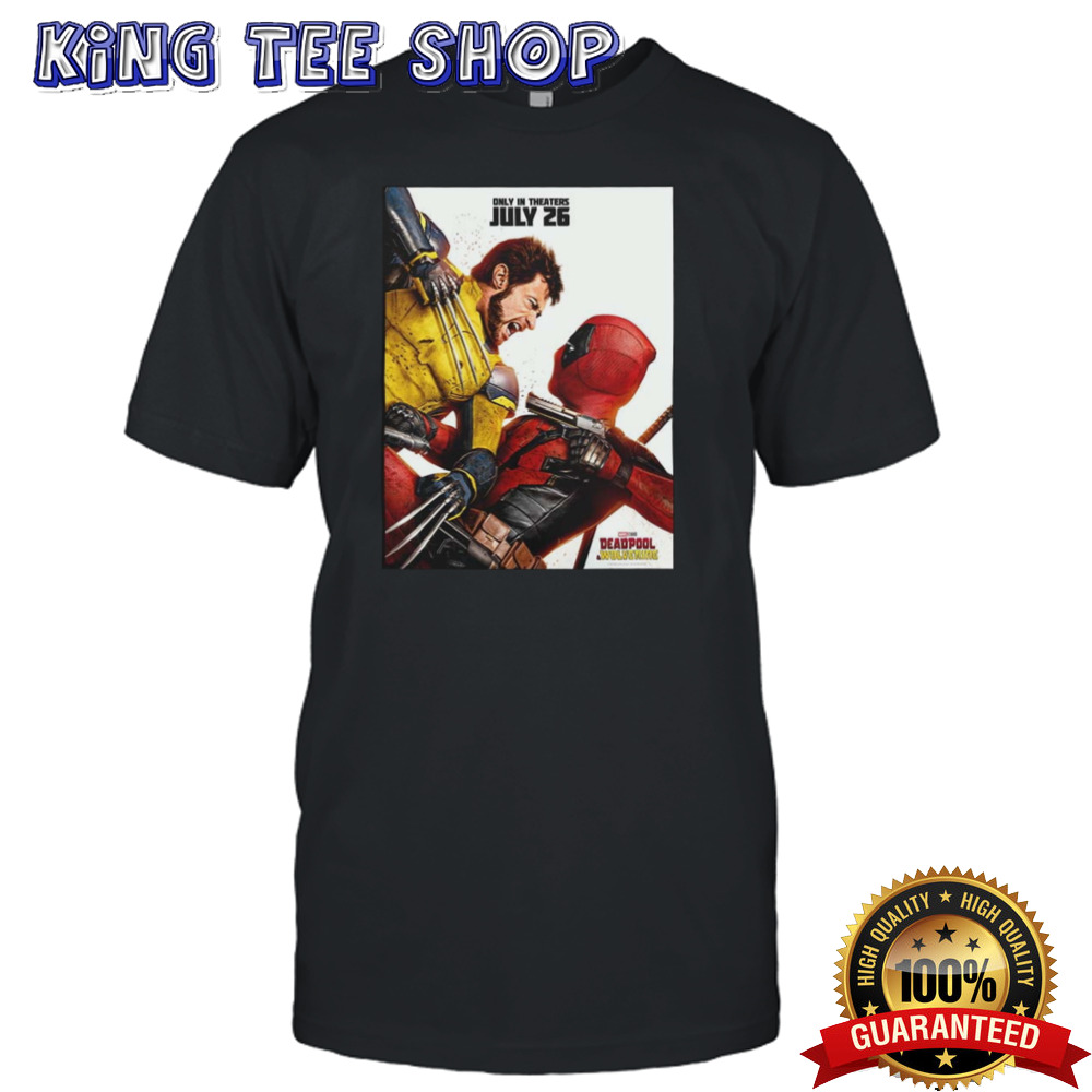 Poster For Deadpool And Wolverine Peak incoming In Theaters On July 26 shirt