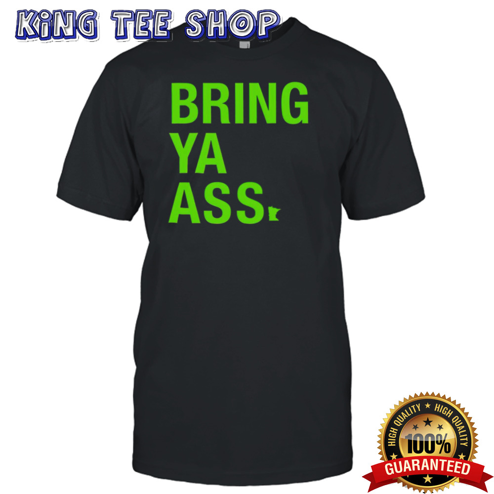 Sota clothing bring ya ass shirt