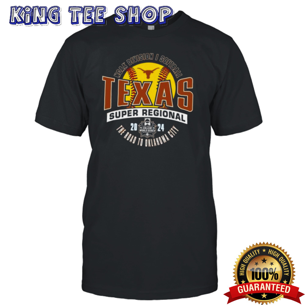 Texas Longhorns 2024 NCAA Division I Softball Super Regional The Road To Oklahoma City Shirt