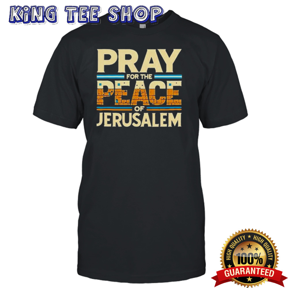 Best Pray For The Peace Jerusalem Shirt