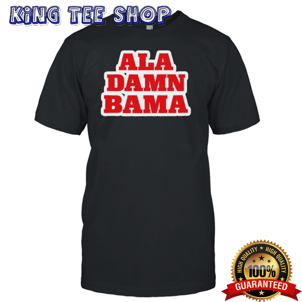 Ala Damn Bama shirt