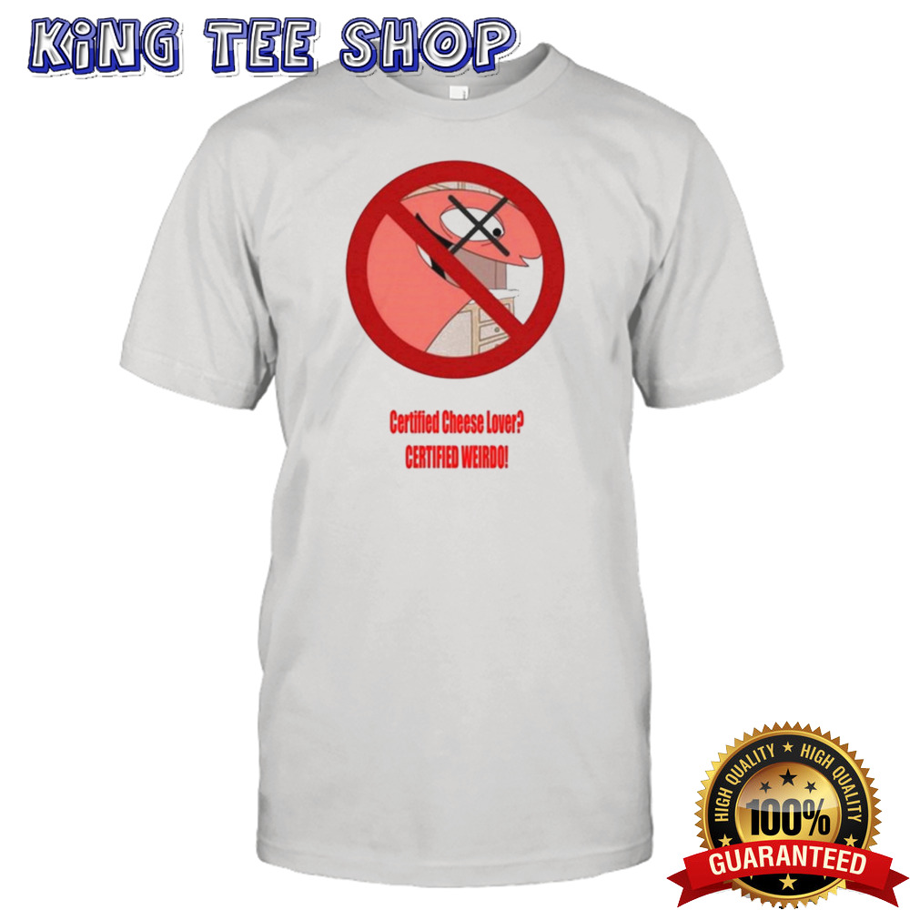 Dj Spitz Certified Cheese Lover Certified Weirdo T-shirt