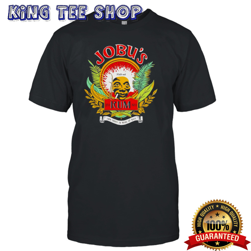 Jobu’s rum two shots to wake up bats shirt