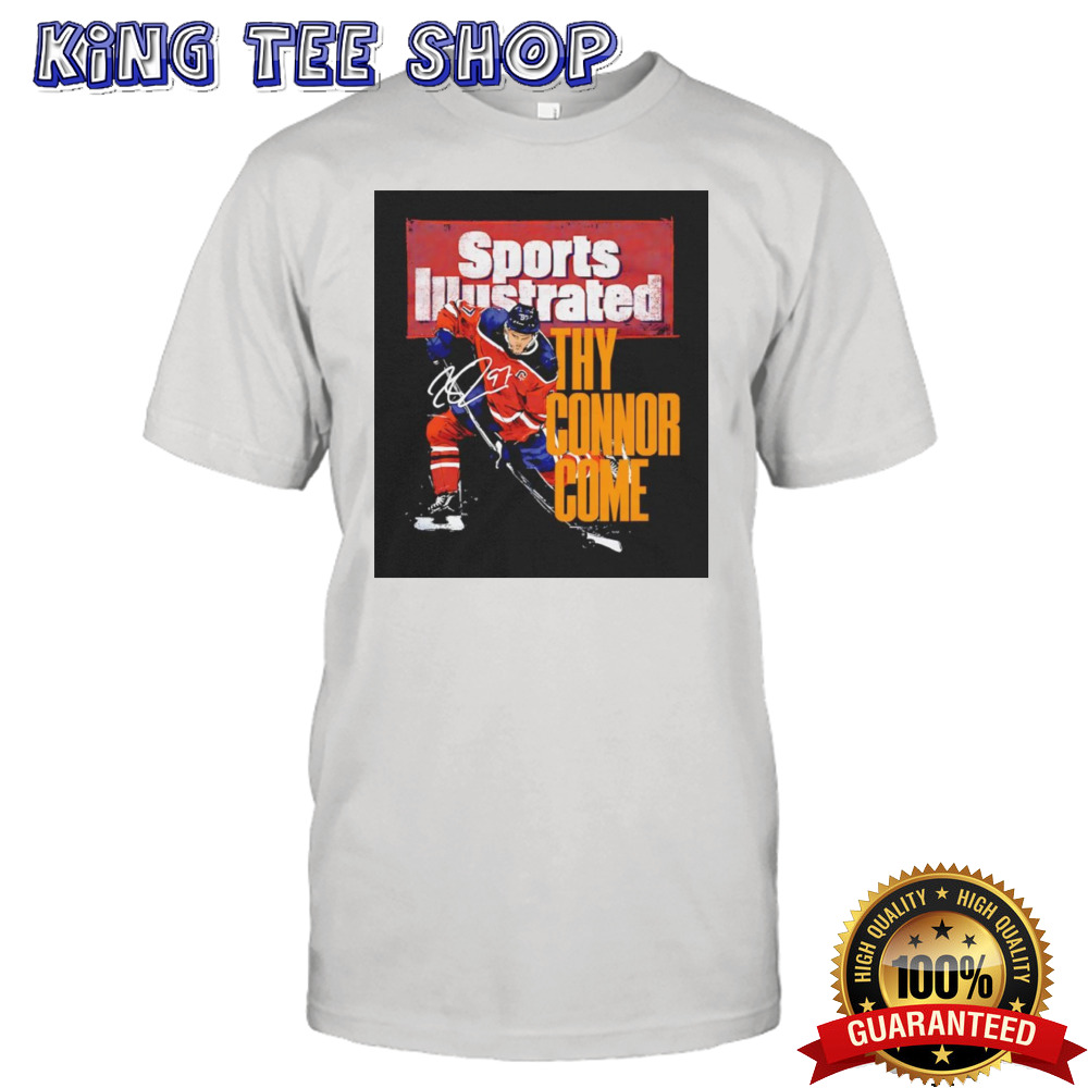 Connor McDavid Sports Illustrated and Edmonton thy connor come hockey signature shirt