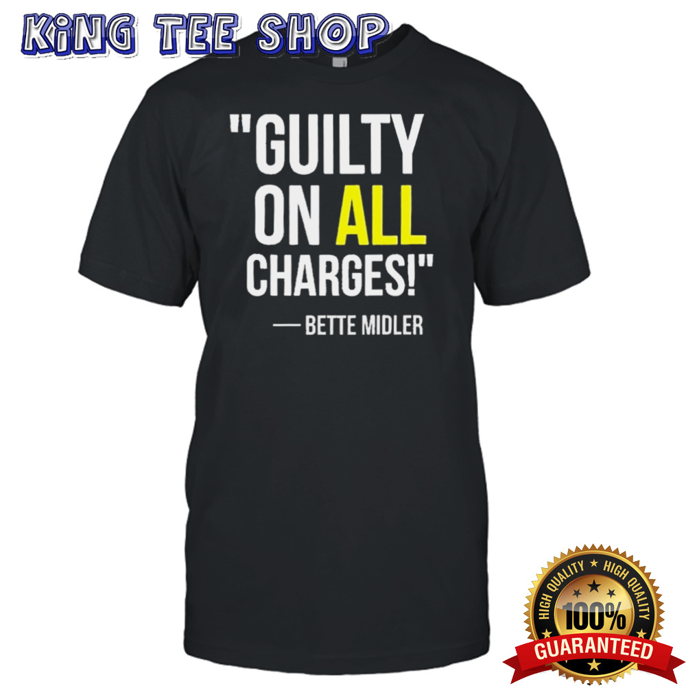Bette Midler Guilty On All Charges T-Shirt