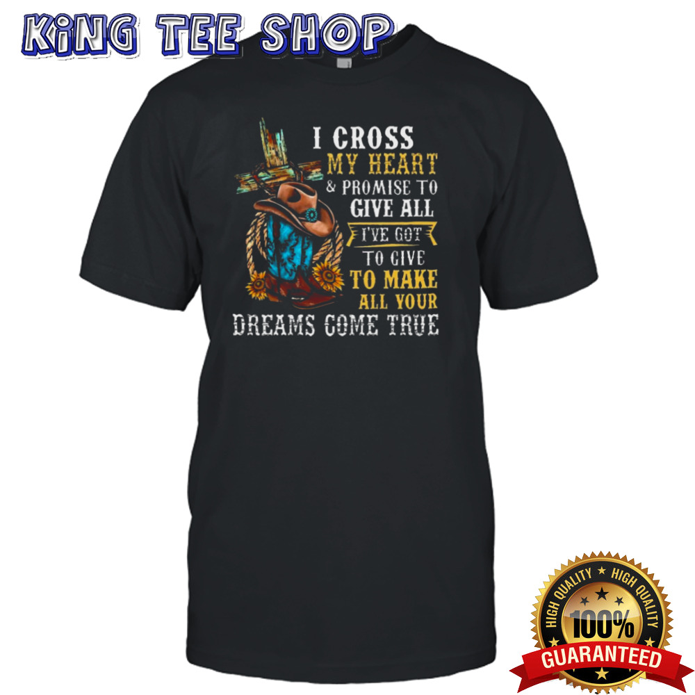 Cowgirl Boots & Hat I Cross My Heart Western Country shirt