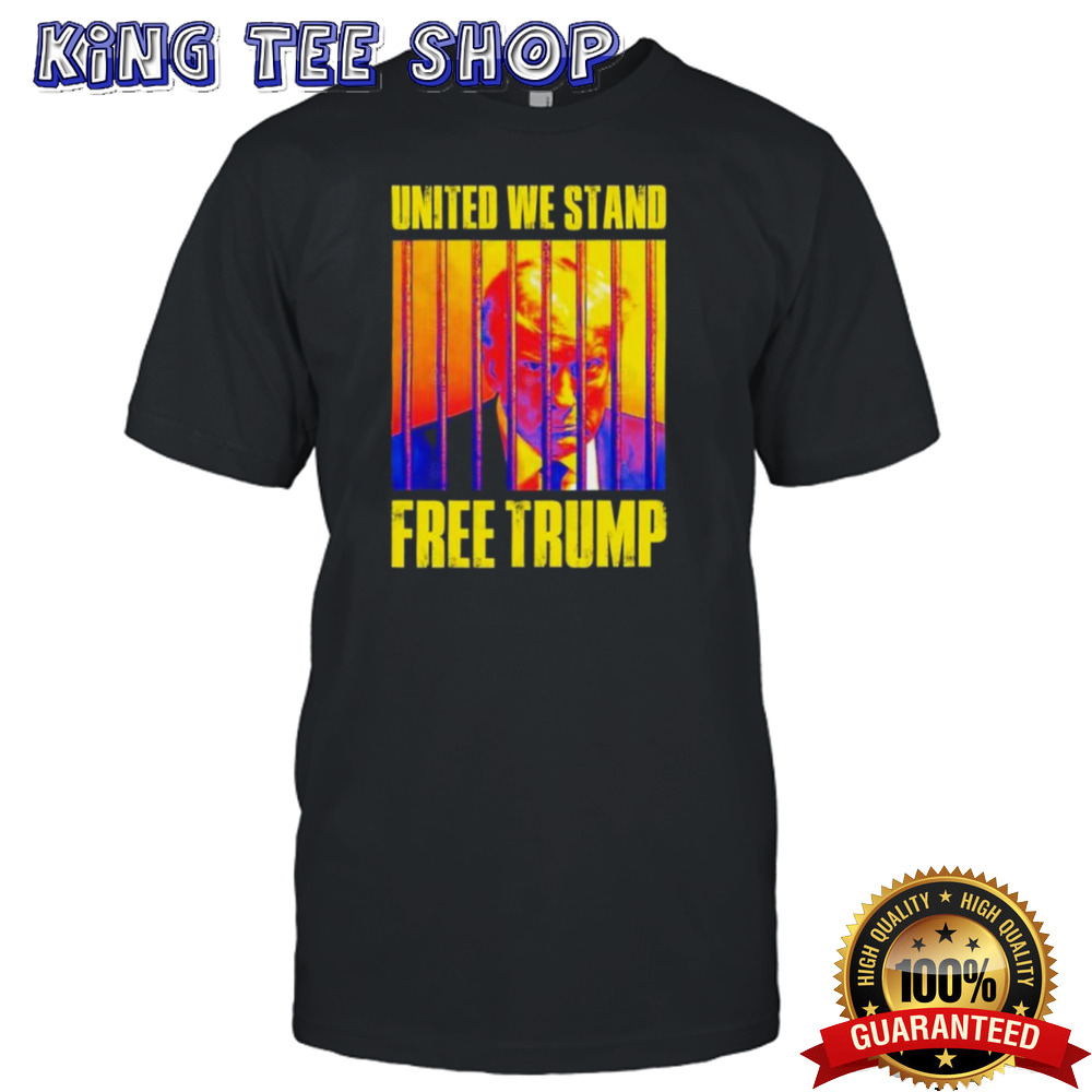 Free Trump – United We Stand – I Stand With Trump T-Shirt