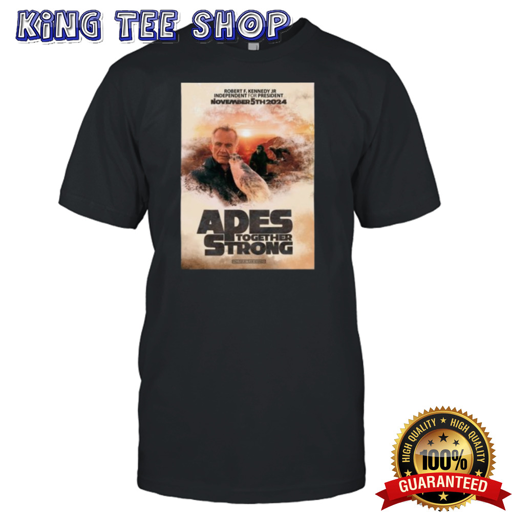 Robert F. Kennedy Jr Independent for president november 5th 2024 Apes together strong shirt