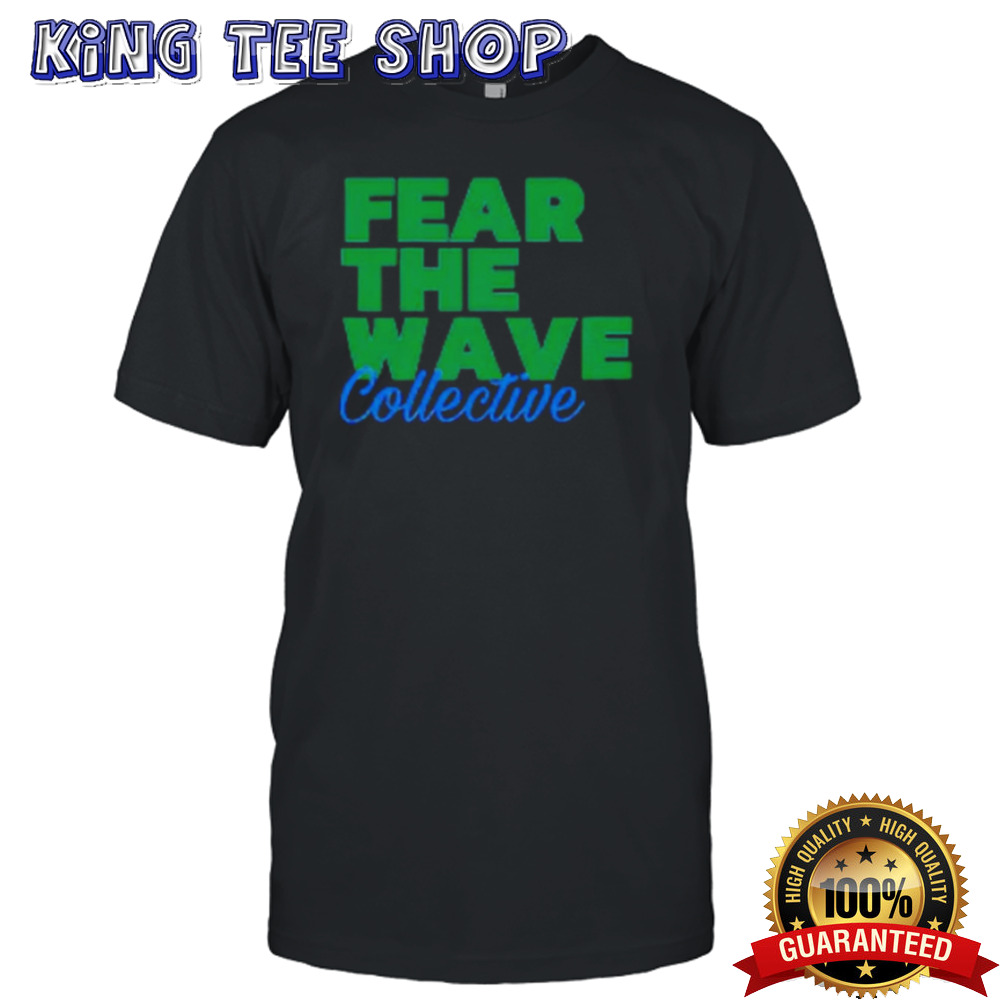 Tulane Green Wave fear the wave collective shirt