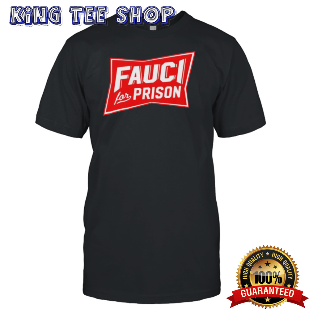 Fauci For Prison 2024 Shirt