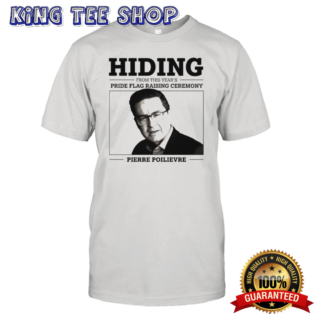 Hiding from this year’s pride flag raising ceremony Pierre Poilievre shirt