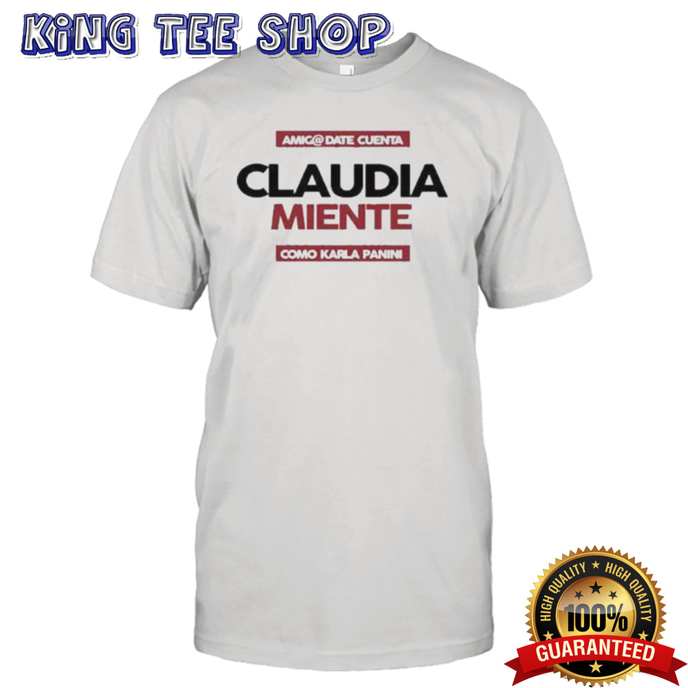 Playera Claudia Sheinbaum Miente Como Karla Panini Shirt