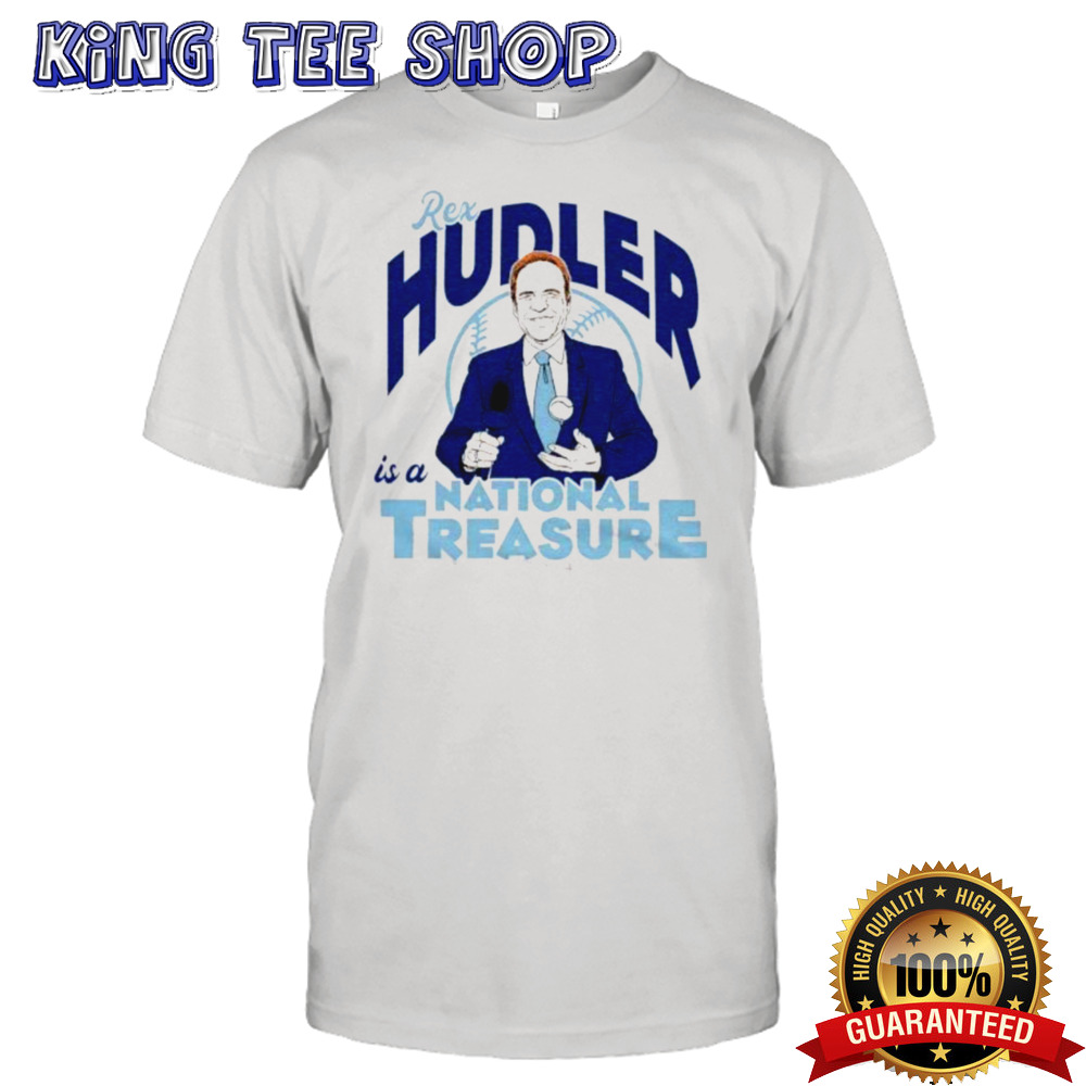Rex Hudler is a National Treasure Shirt