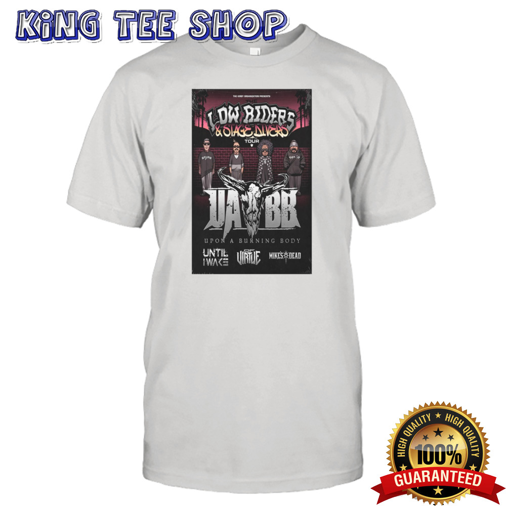 Upon A Burning Body The Low Riders & Stage Divers Tour Poster shirt
