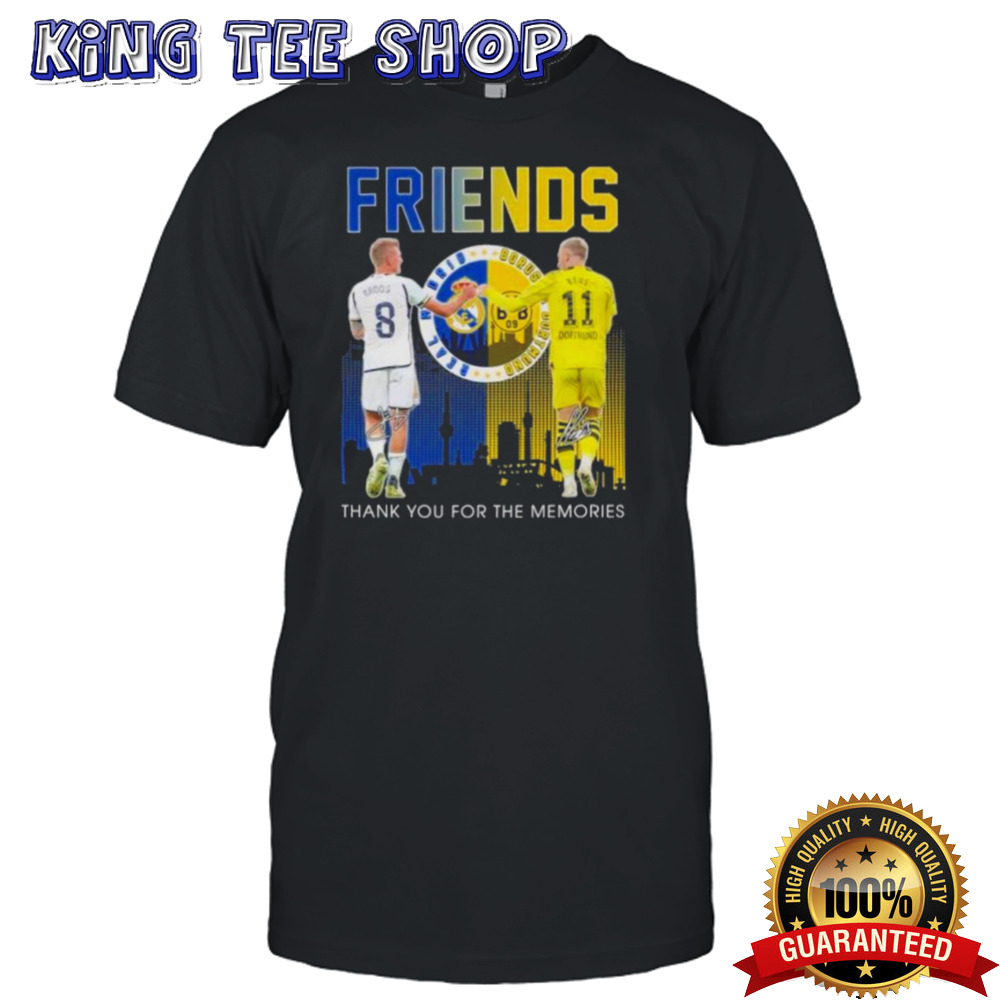 Friends Toni Kroos And Marco Reus Thank You For The Memories T-Shirt