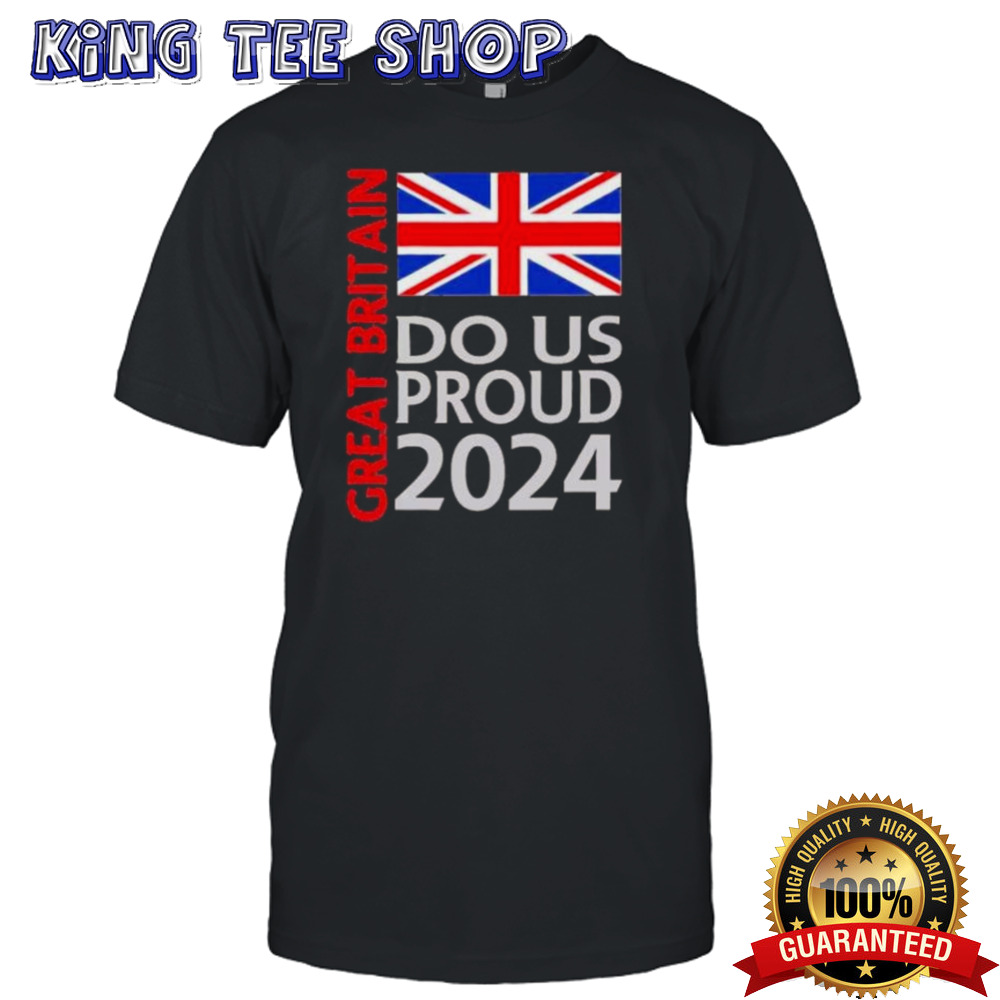 Great Britain do us proud 2024 shirt