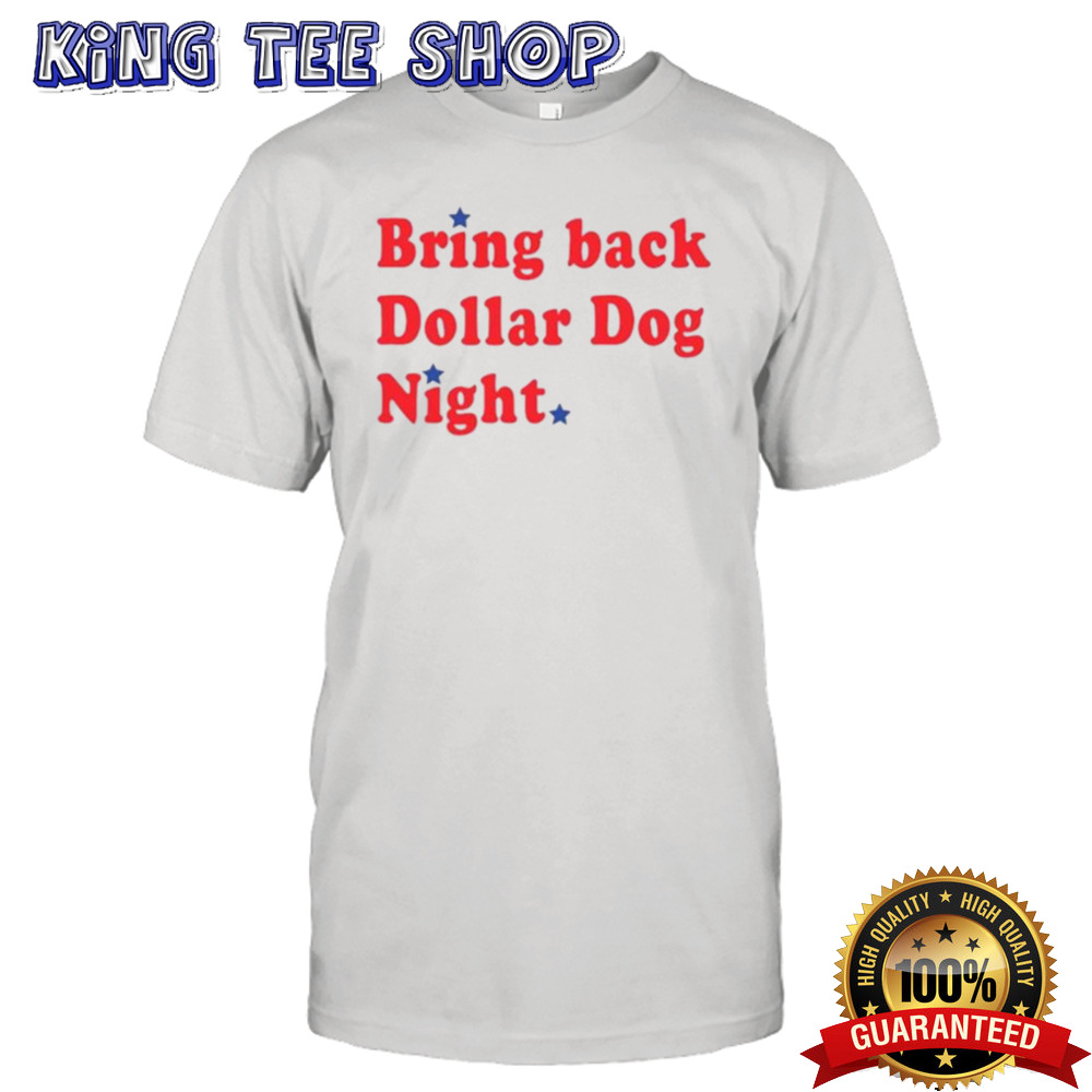 Philadelphia Baseball Bring Back Dollar Dog Night Shirt