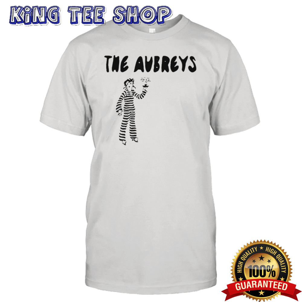 Aubrey and aubrey the aubreys shirt