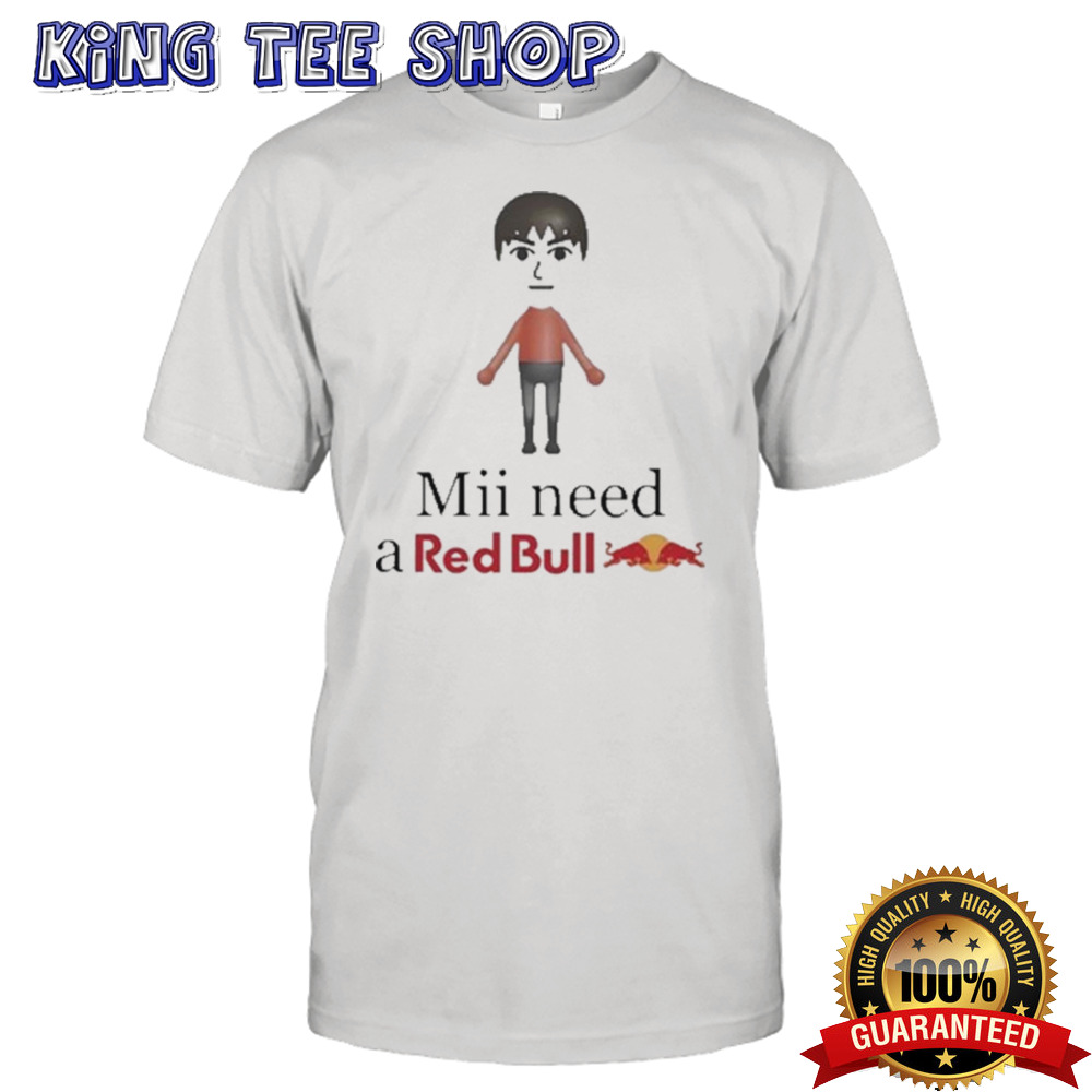 Mii Need A Red Bull Shirt