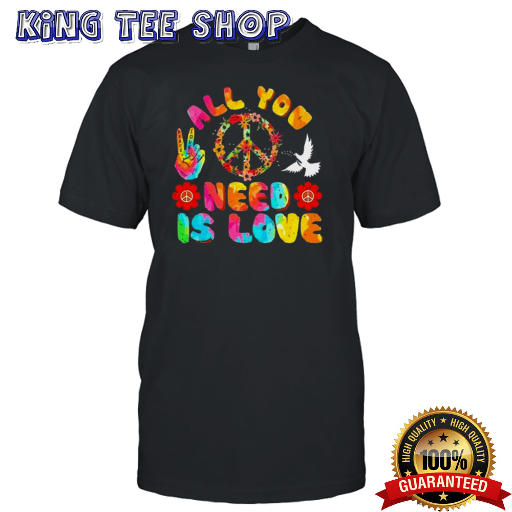 All You Need Is Love Tie Dye Peace Sign 60s 70s Peace Sign shirt