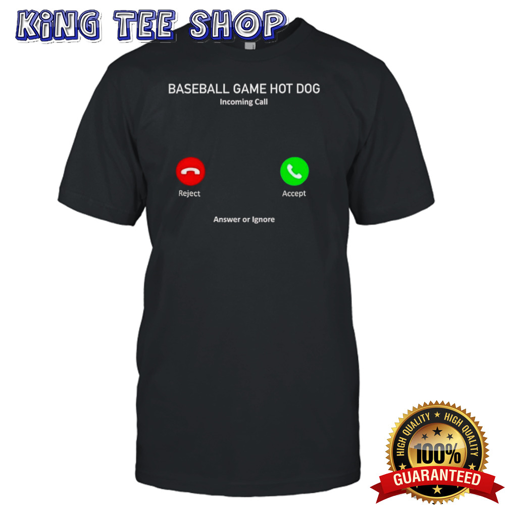 Baseball game hot dog incoming call shirt
