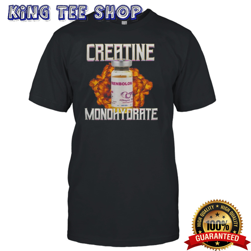 Official trenbolone creatine monohydrate Shirt