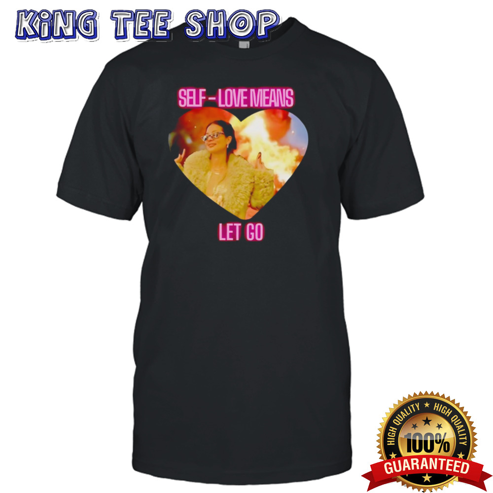 Self love means let go shirt