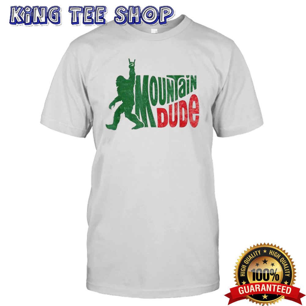 Mountain Dude Funny Bigfoot Sasquatch Hiking Shirt