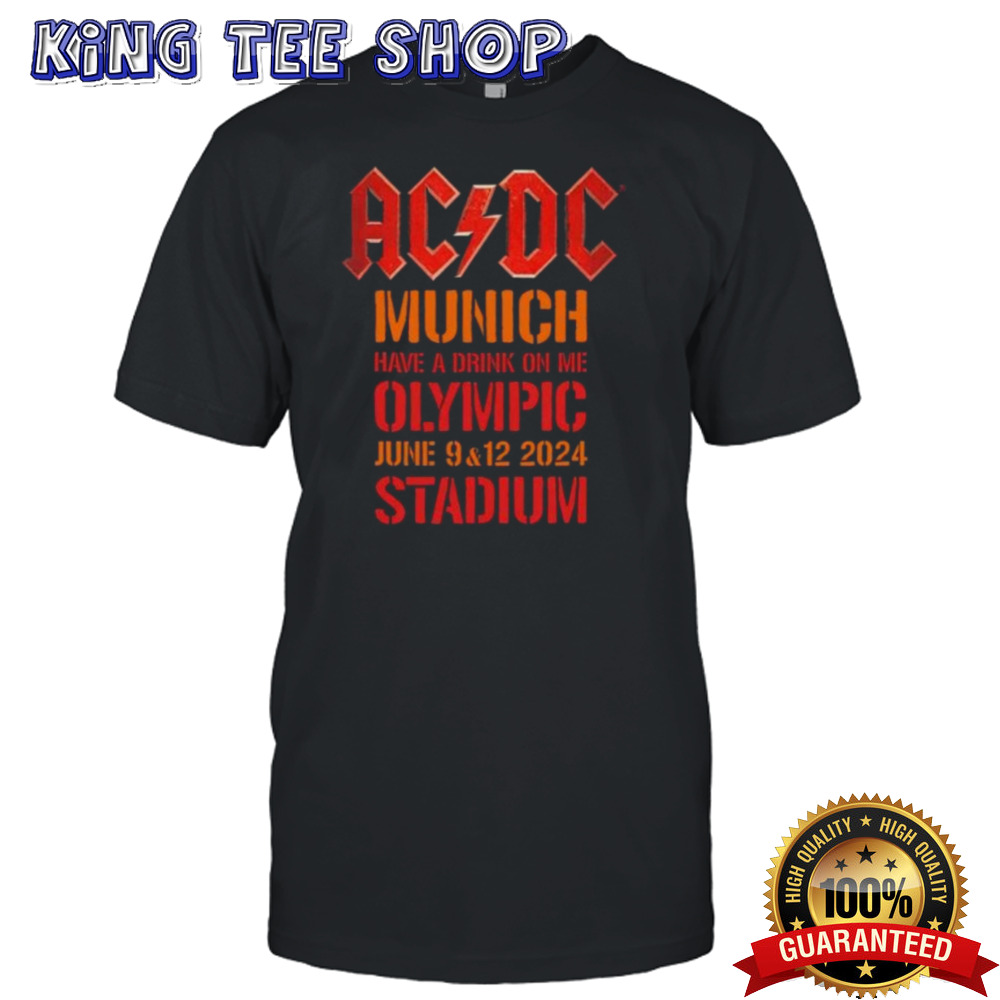 ACDC Munich Have A Drink On Me Olympic June 9&12 2024 Stadium shirt