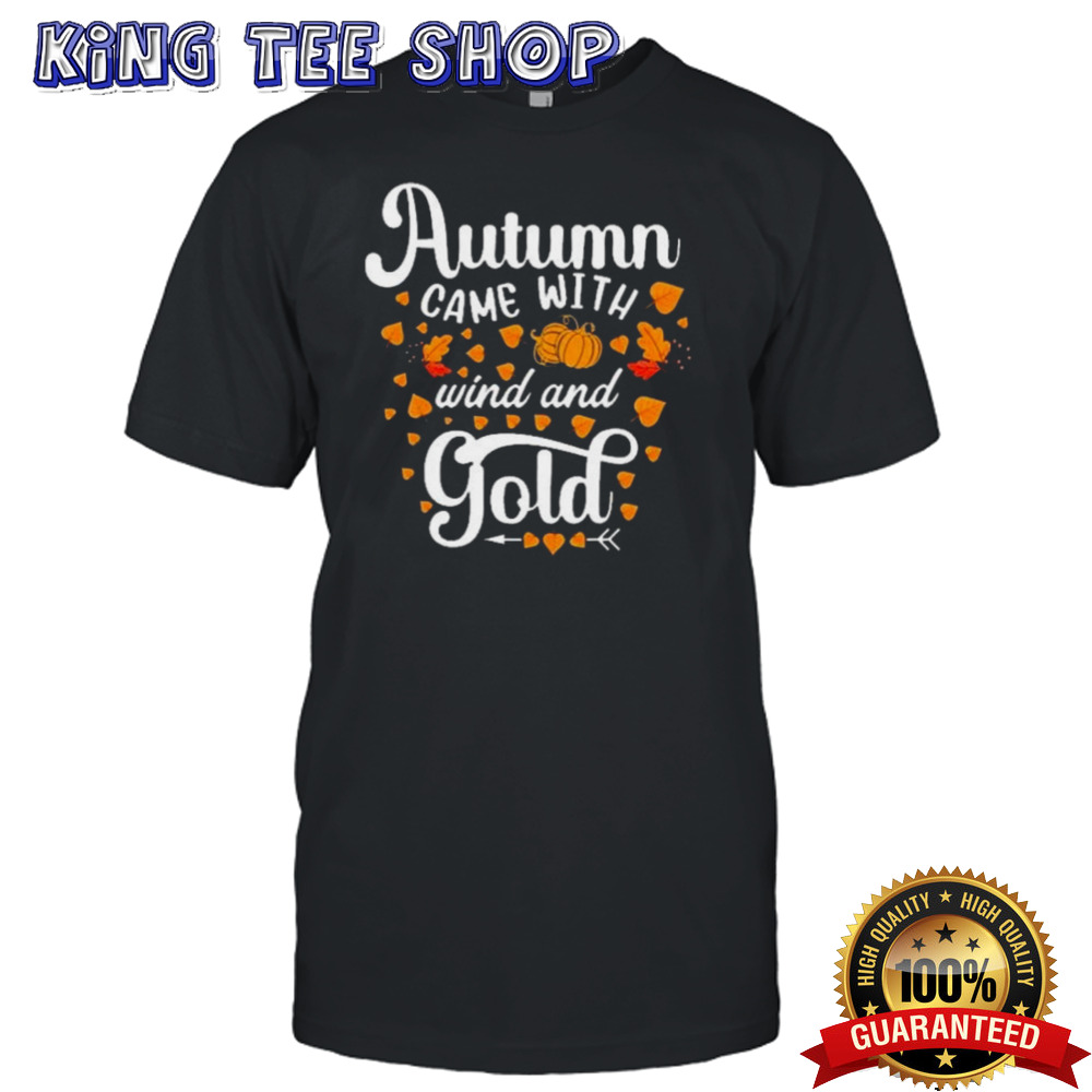 Autumn Came With Wind And Gold Graphics shirt