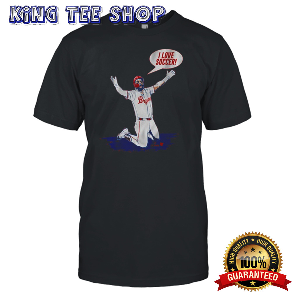 Bryce Harper I Love Soccer Shirt