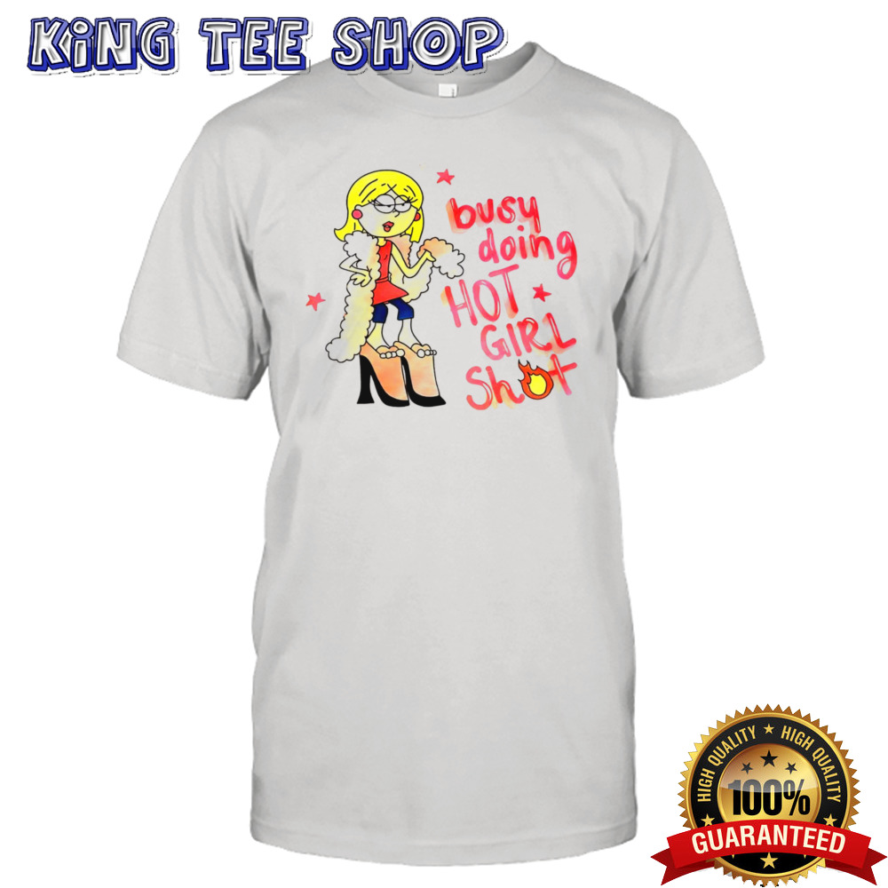 Busy doing hot girl shot shirt