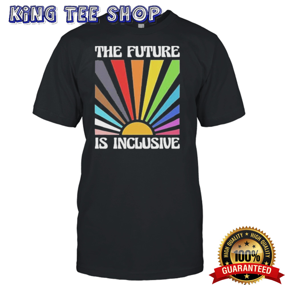 The Future Is Inclusive Shirt