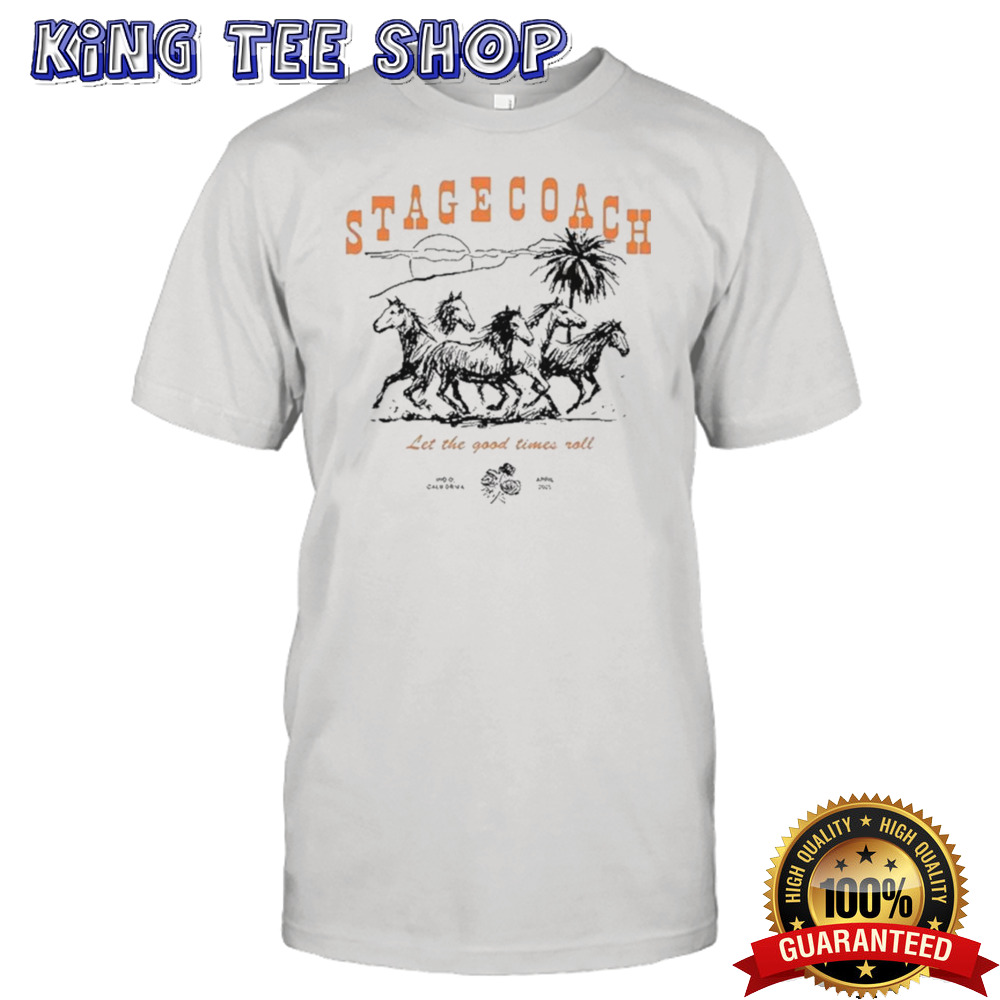 Stagecoach Let The Good Times Roll T-shirt