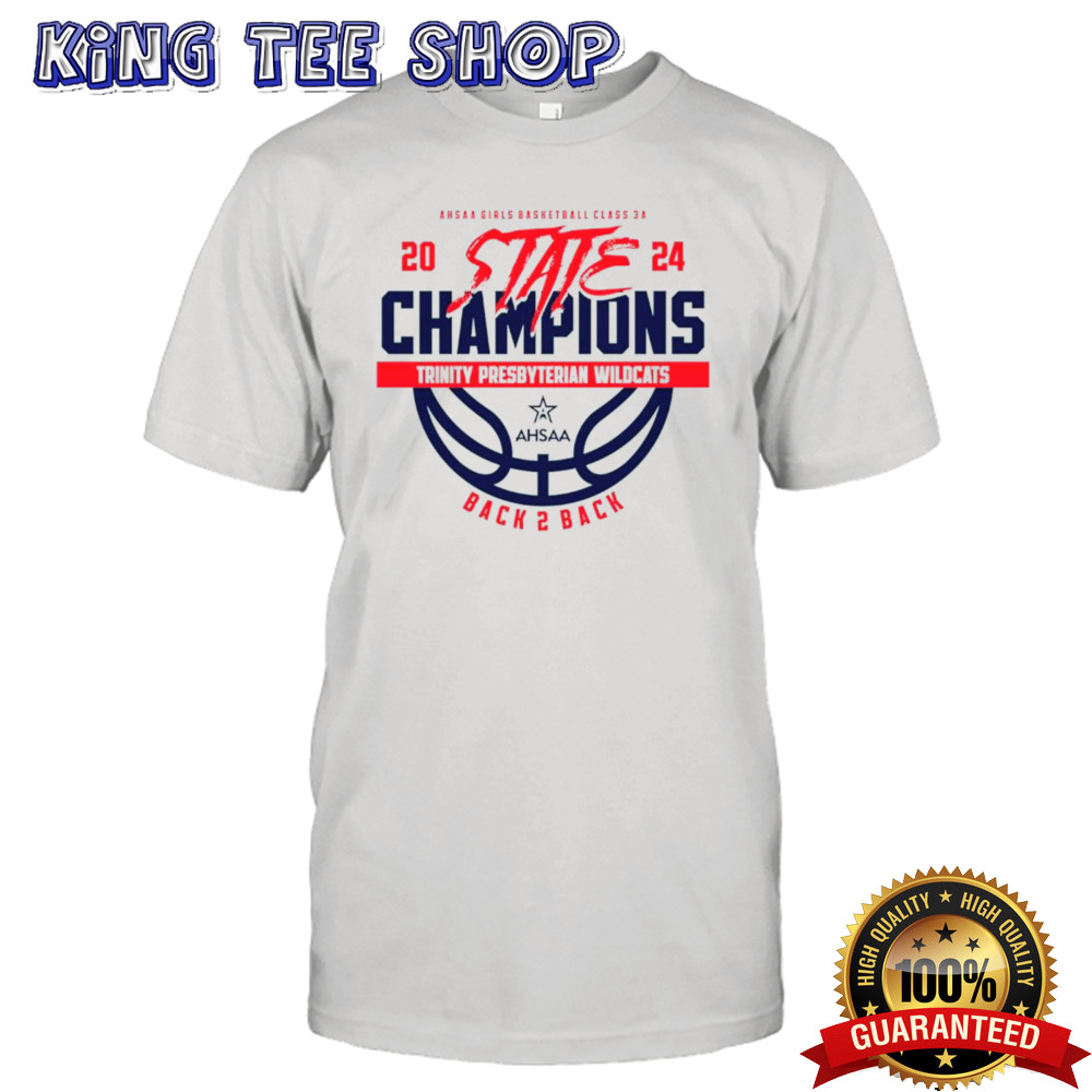 Trinity Presbyterian Wildcats 2024 AHSAA Girls Basketball Class 3A State Champions shirt
