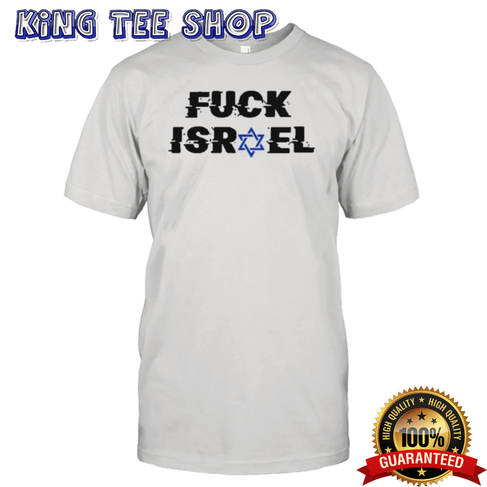 Fuck Israel Shirt