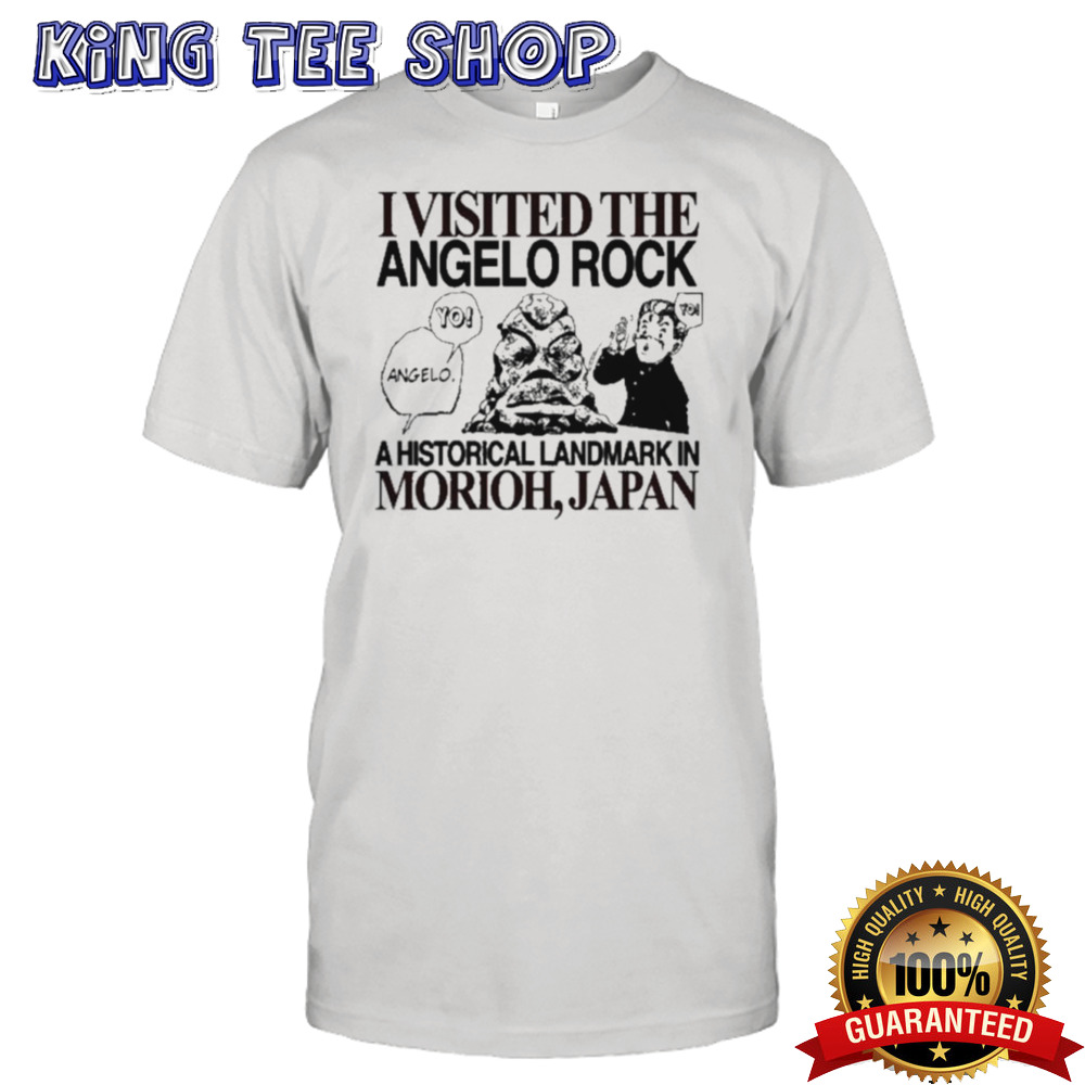 I Visited The Angelo Rock A Historical Landmark In Morioh Japan Shirt