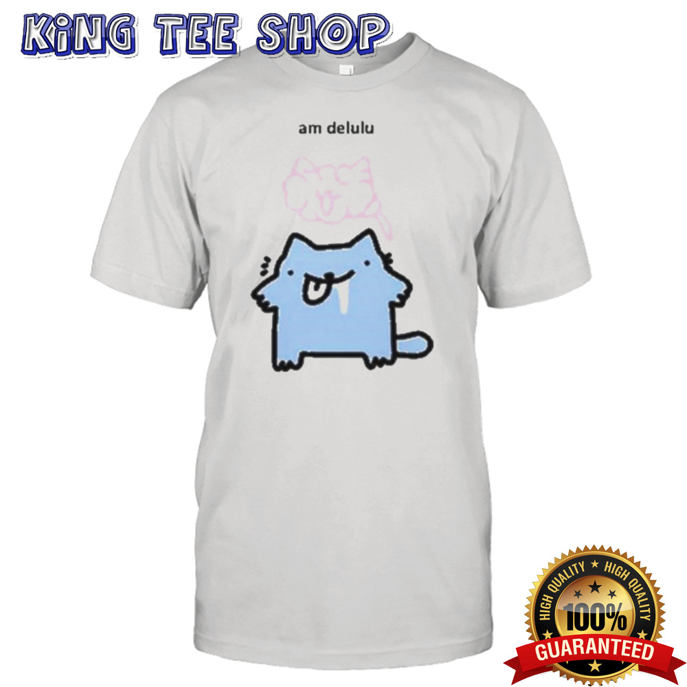 Silly Nub Cat Am Delulu Shirt