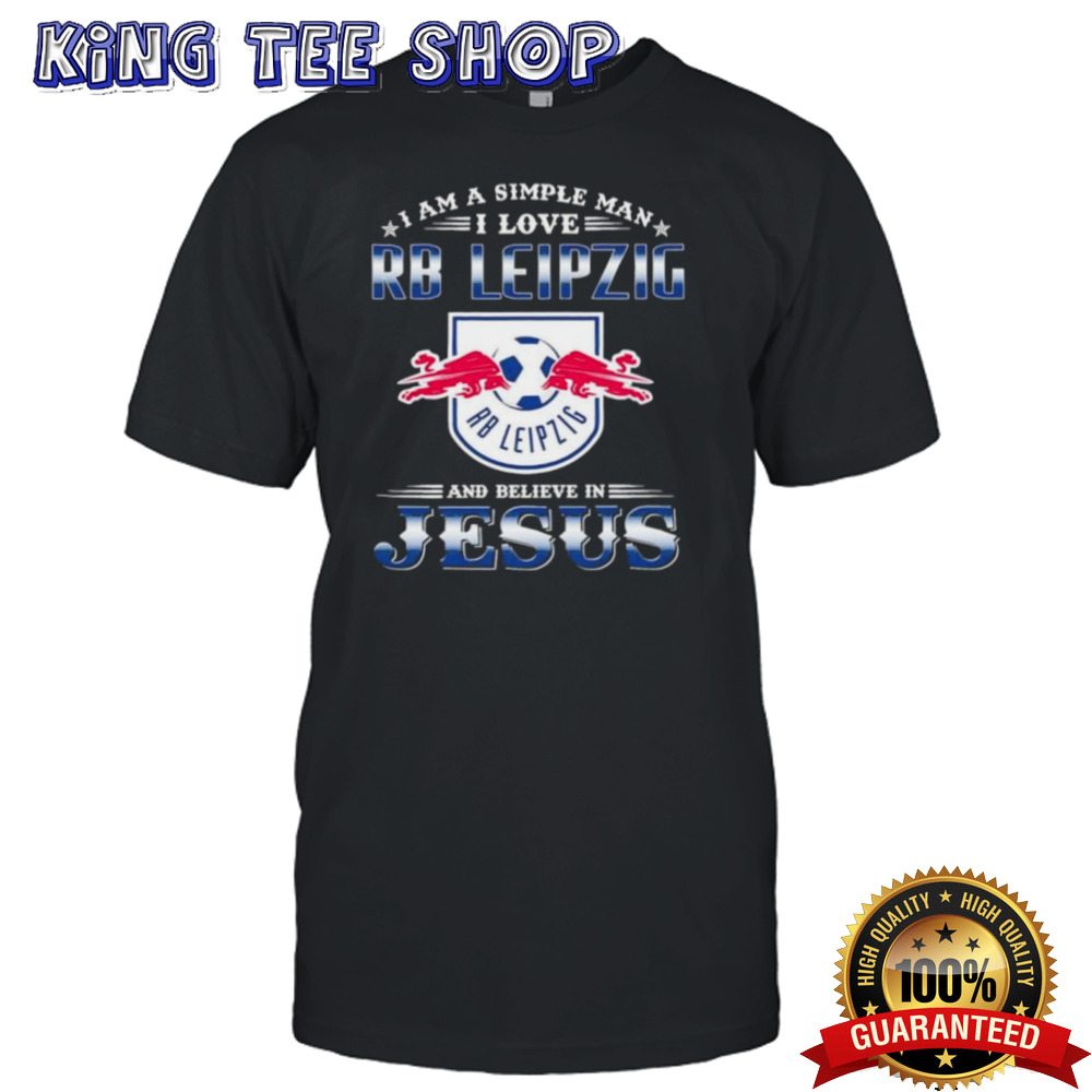 I Am A Simple Woman I Love RB Leipzig And Believe In Jesus Shirt