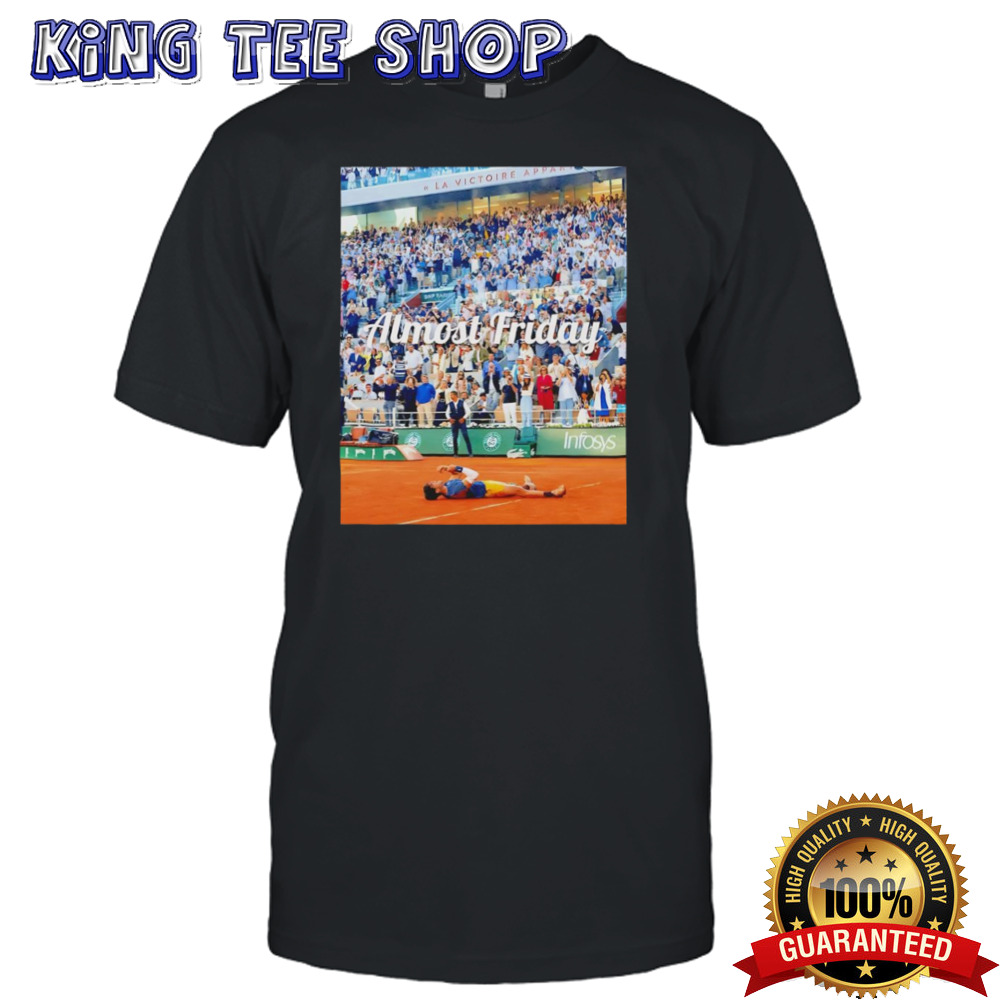 Carlos Alcaraz French Open winner almost friday shirt