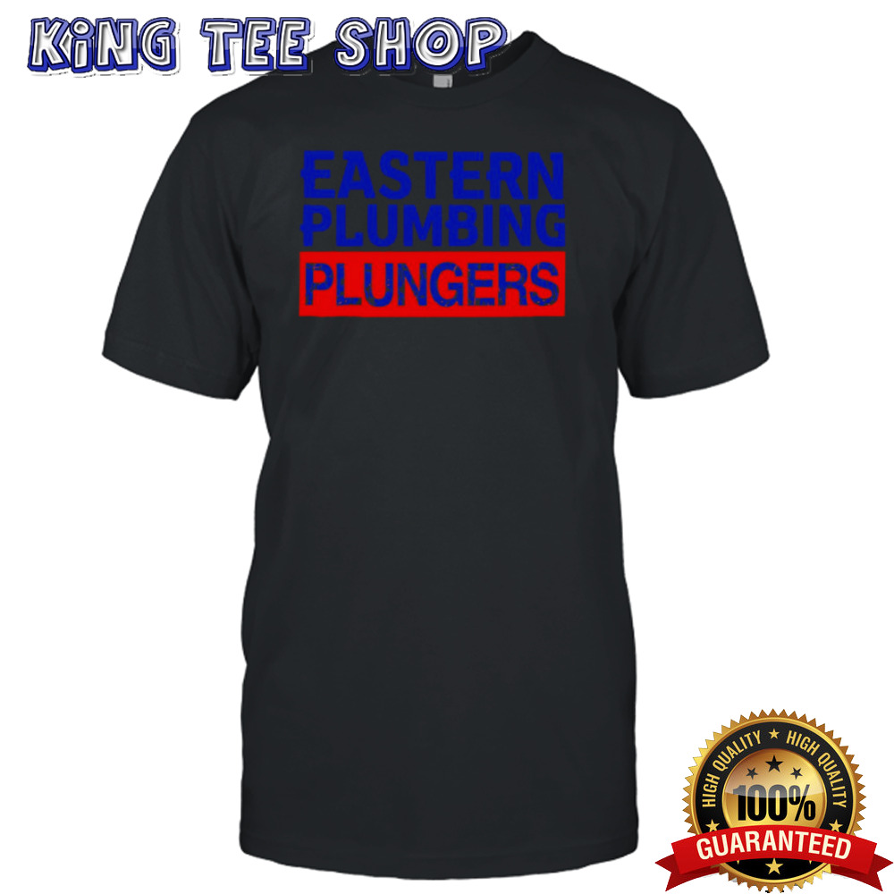 Eastern plumbing plungers shirt